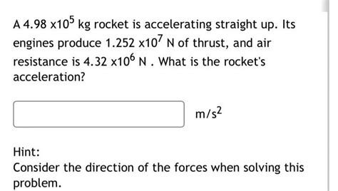 Solved A 4 98105 Kg Rocket Is Accelerating Straight Up Its Chegg