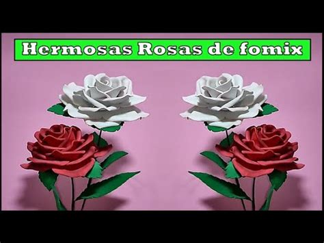 Hermosas Rosas Para Decorar Tu Hogar Hechas Con Fomix O Goma Eva YouTube