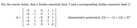 Solved For the matrix below, find a Jordan canonical form J | Chegg.com