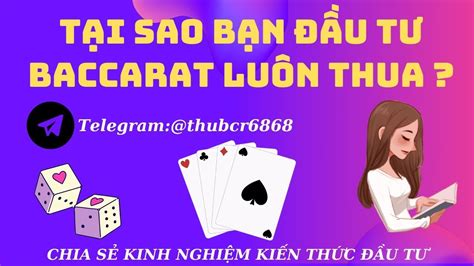 HƯỚNG DẪN MẸO CHƠI BACCARAT TẠI SAO BẠN CHƠI BACCARAT LUÔN THUA