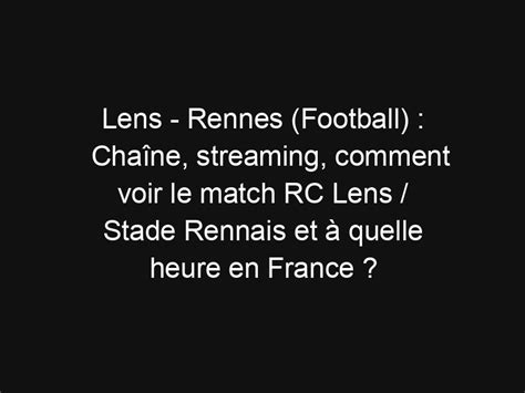 Lens Rennes Football Cha Ne Streaming Comment Voir Le Match Rc