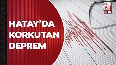 Hatay da 6 4 ve 5 8 büyüklüğünde korkutan iki deprem meydana geldi A