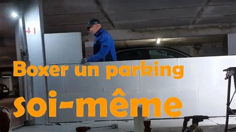 Faites le vous même boxer transformer une place de parking en box