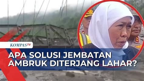 Jembatan Gantung Di Desa Sumberwuluh Lumajang Ambruk Ini Kata Khofifah