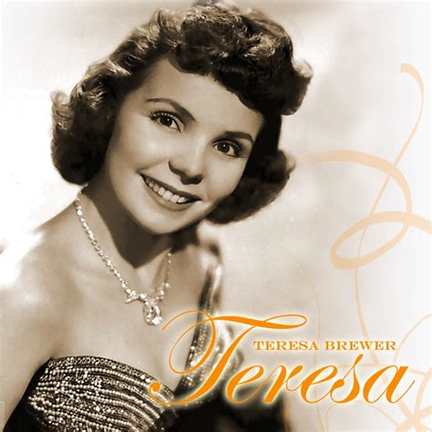 Teresa - Teresa Brewer - 专辑 - 网易云音乐
