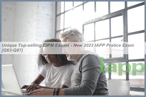 Unique Top Selling Cipm Exams New Iapp Pratice Exam Q Q