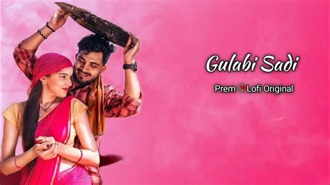 Gulabi Sadi Lofi Mix G Spark Sanju Rathod Romantic Song गुलाबी साडी Marathi Song