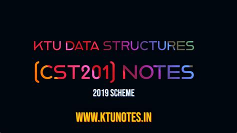 KTU Data Structures CST201 Notes