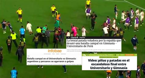 Universitario Vs Gimnasia Prensa Argentina Indignada Por Batalla