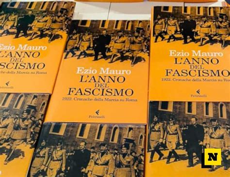 Leggermente In Tanti Per Ezio Mauro E L Infausto 1922 Anno Del Fascismo