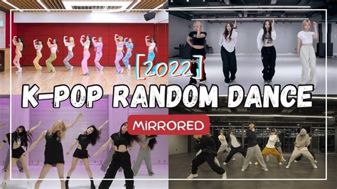 MIRRORED K POP RANDOM DANCE CHALLENGE 2022 Popular New YouTube