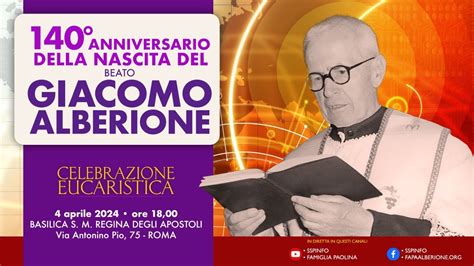 140 Anniversario Della Nascita Del Beato Giacomo Alberione YouTube