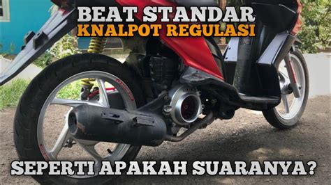 Test Sound Knalpot Regulasi Di Beat Standar Kirian Youtube