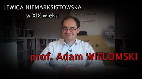 Prof Adam Wielomski Lewica Niemarksistowska W Xix Wieku Youtube