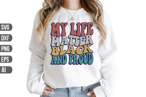 My Life Matter Black And Proud Svg Graphic By Graphics River Creative