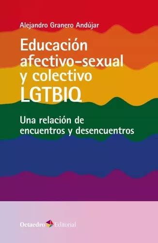 Educacion Afectivo Sexual Y Colectivo Lgtbiq De Alejandro Granero