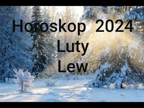 Horoskop Na Luty R Lew Youtube