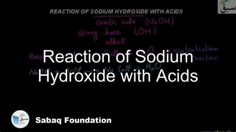 Reaction Of Sodium Hydroxide With Acids Chemistry Lecture Sabaqpk Youtube