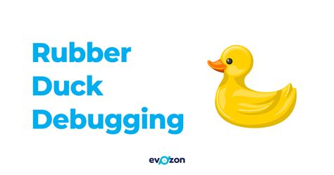 Rubber Duck Debugging Evozon Blog