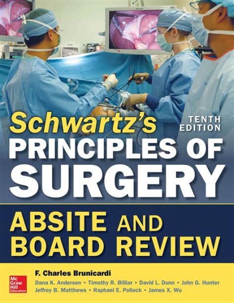 Schwartz S Principles Of Surgery Absite And Board Review 10 E By F Charles Brunicardi Dana K