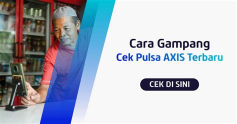 Cek Pulsa AXIS Hingga Top Up Pulsa Di Sini Cara Terbaru 2023