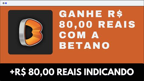 Ganhe R 80 00 reais a Betano R 80 00 reais por indicação João