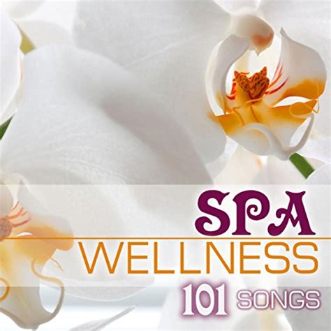 Spa Wellness 101 Serenity Relaxing Songs For Sound Therapy