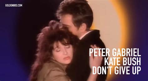 Peter Gabriel Kate Bush Don T Give Up Golden 80s Music