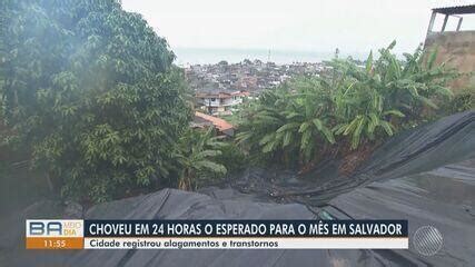 Salvador E Cidades Do Interior Da Ba Registram Alagamentos E Enxurradas