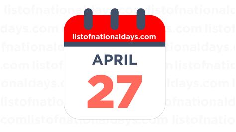 APRIL 27TH: National Holidays, Observances & Famous Birthdays