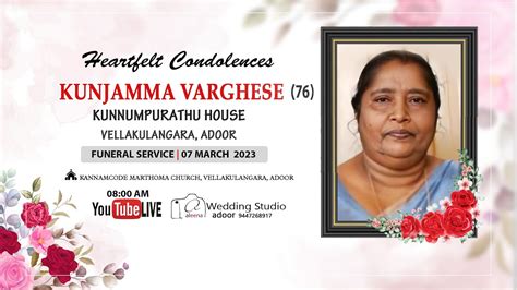 FUNERAL SERVICE KUNJAMMA VARGHESE 76 KUNNUMPURATHU HOUSE