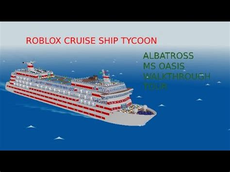 Roblox Cruise Ship Tycoon Albatross Class Ms Oasis Walkthrough Tour