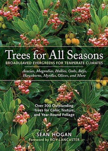 Libro Trees For All Seasons Broadleaved Evergreens For Temperate Climates De Sean Hogan Buscalibre