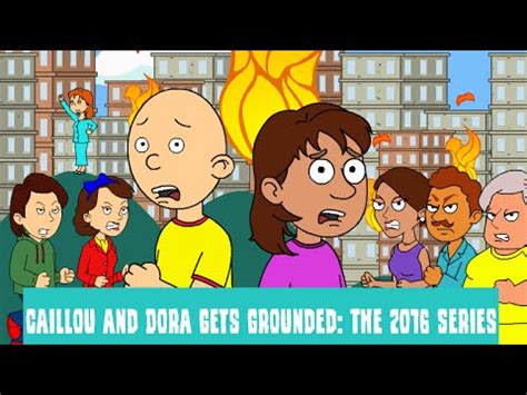 Caillou and Dora Gets Grounded: The 2016 Series | goanimate | clip60