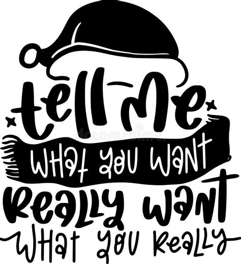 Tell Me What You Want really Want What You really Quotes, Sarcastic Christmas Lettering Quotes ...