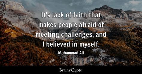 Muhammad Ali Its Lack Of Faith That Makes People Afraid