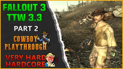 Fallout Ttw Part Very Hard Hardcore Cowboy