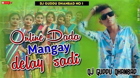 New Karma Djsong Online Dada Mangay Delay Sadi Humming Bass