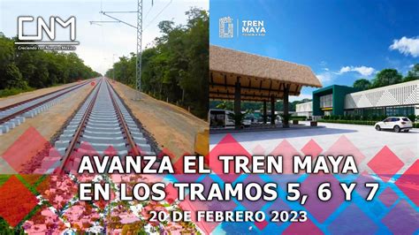 Así Avanza Los Tramos 5 Norte 6 Y 7 Del Tren Maya 3° Semana De