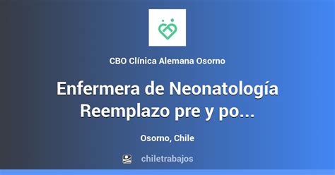 Enfermera de Neonatología Reemplazo pre y post natal Osorno