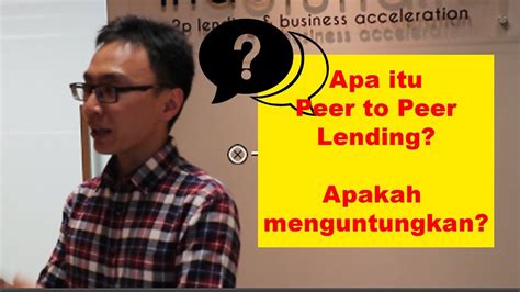 Apa Itu Peer To Peer Lending P2p Lending Youtube