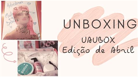 UNBOXING ABRINDO a minha CAIXINHA da UAUBOX EDIÇÃO ABRIL Me