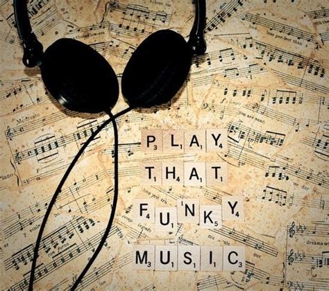 Play that funky music.