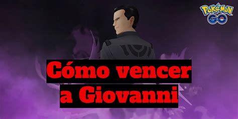 Pokémon Go Cómo Derrotar A Giovanni En Noviembre 2022