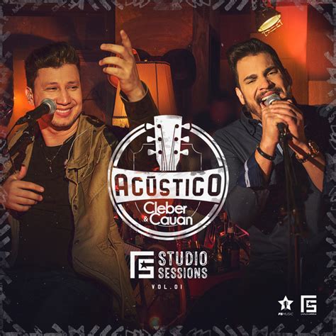 Fs Studio Sessions Vol Ac Stico Album By Cleber Cauan Spotify