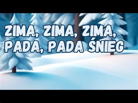 Zima Zima Zima Pada Pada Nieg Piosenki Dla Dzieci Tekst Youtube