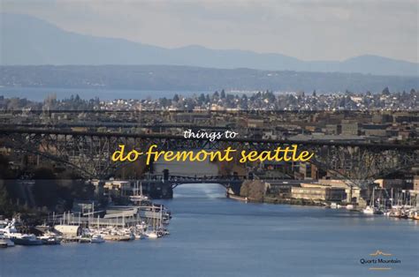 Fun Things To Do In Fremont Seattle Quartzmountain