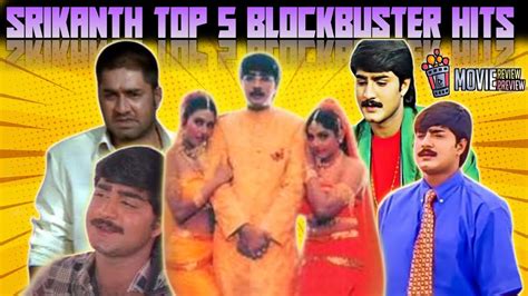 Srikanth Top 5 Movies Tollywood Hero Srikanth Srikanth Hits Movie