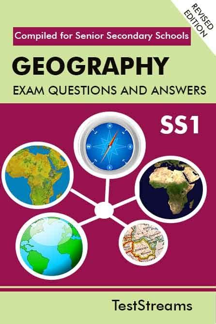 Geography Exam Questions And Answers For Ss1 First Term Third Term