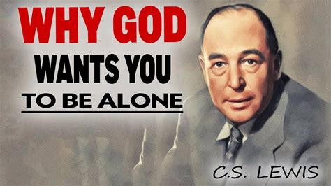 Dont Worry God Isolates You For A Reason Do Not Despair Cs Lewis